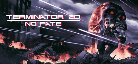 终结者2D：命运未定/Terminator 2D: NO FATE-XDGAMES - 专注单机游戏试玩及正版推荐!