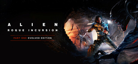 异形：盗贼入侵/Alien: Rogue Incursion Evolved Edition-XDGAMES-专注单机游戏试玩及正版推荐!