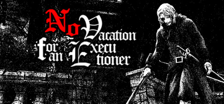 刽子手无假期/No Vacation for an Executioner-XDGAMES-专注单机游戏试玩及正版推荐!