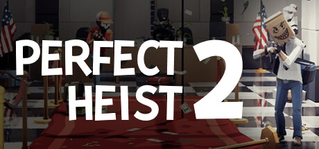 完美抢劫2/Perfect Heist 2-XDGAMES-专注单机游戏试玩及正版推荐!